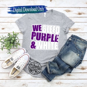 We Bleed Purple And White svg - School Pride svg - Team Colors svg - School Spirit - Team Pride - Back To School - School Spirit - Download