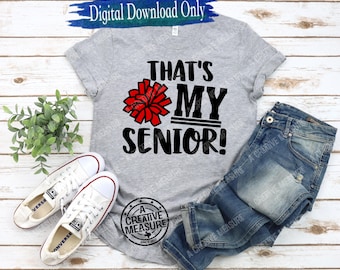 That's My Senior Cheer - Cheerleading Mom - Grandma - SVG and PNG - Digital Download - Senior Year - Senior Night - Cheerleader -High School