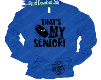 That's My Senior - Hockey Mom - Senior Mom - SVG Only - Class of 2025 - Proud Mom Of Graduate - Digital Download - Hockey - Senior Night