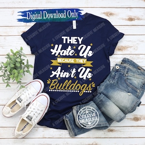 Sie hassen uns, weil sie nicht uns Bulldoggen svg - Bulldogs Pride - Schulstolz - Maskottchen - Bulldoggen - digitaler Download - Team Pride - Spirit