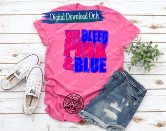 We Bleed Pink And Blue - Pink And Blue - School Pride - Team Colors - SVG and PNG - Pink Out - Awareness - Athlete - Football Pink Out Night