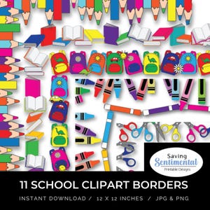 May include: A digital graphic featuring school-themed borders with colorful pencils, open books, backpacks with dinosaur and sun motifs, crayons, and scissors. The text reads Saving Sentimental Printable Designs, 11 SCHOOL CLIPART BORDERS, INSTANT DOWNLOAD, 12 X 12 INCHES, JPG & PNG.