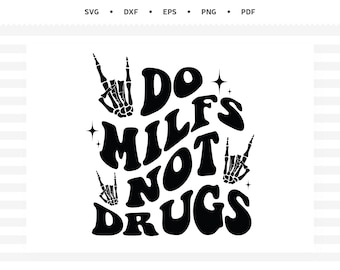 Milfs Not Drugs Svg - Etsy