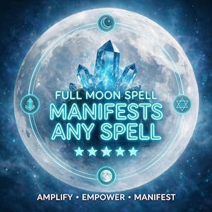 Puede incluir: Un gráfico digital con una luna llena grande y brillante de fondo y un grupo de cristales azules en el centro. El texto dice FULL MOON SPELL MANIFESTS ANY SPELL con cinco estrellas debajo y AMPLIFY EMPOWER MANIFEST en la parte inferior.