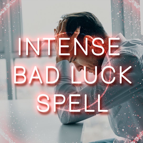 Bad Luck Spell | Bad Luck Curse | No More Luck | Same Day Casting | Curse | Black Magic | Very Powerful | No more luck for the Target