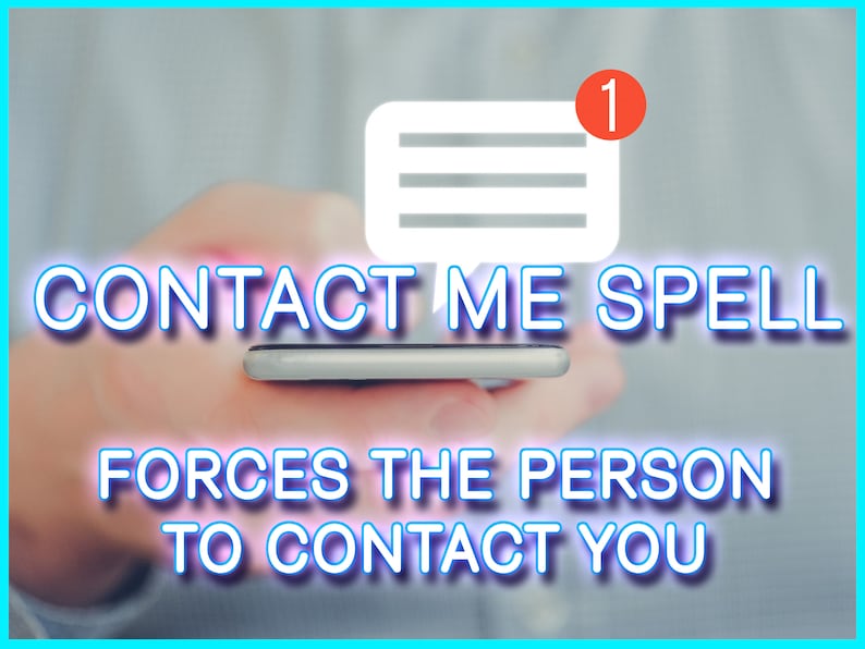 Op de afbeelding: Een hand die een smartphone vasthoudt met een berichtpictogram. De tekst "CONTACT ME SPELL FORCES THE PERSON TO CONTACT YOU" wordt weergegeven in neonblauwe letters.