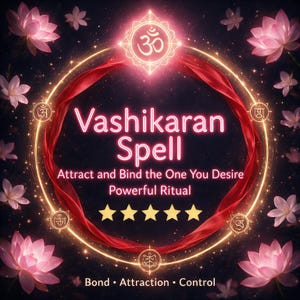 May include: A digital graphic featuring a glowing golden circle surrounded by pink lotus flowers on a dark background. The text reads Vashikaran Spell, Attract and Bind the One You Desire, Powerful Ritual, and Bond, Attraction, Control with five stars.