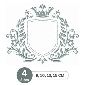 May include: An embroidered design featuring a shield shape, crown, and laurel leaves in a muted teal color. The design is surrounded by decorative elements. The image includes the text "4 Sizes" and measurements of 9, 10, 13, and 15 cm.