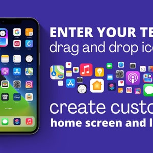 May include: A screenshot of an iPhone home screen with a variety of apps, including the Apple TV app, the Podcast app, the Maps app, the Instagram app, the Netflix app, the HBO Max app, the Disney+ app, the Amazon app, the Phone app, the Messages app, the Music app, and the Calendar app. The text "ENTER YOUR TEXT drag and drop icons create custom home screen and look" is displayed above the iPhone.