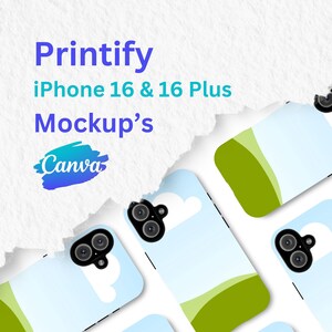 May include: Mockup of iPhone 16 and 16 Plus phone cases with a blue and green landscape design. The cases are displayed on a white surface. The text "Printify" and "Canva" are visible in the image.