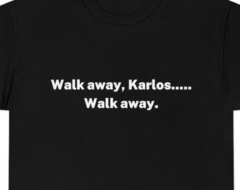 Walk Away Karlos