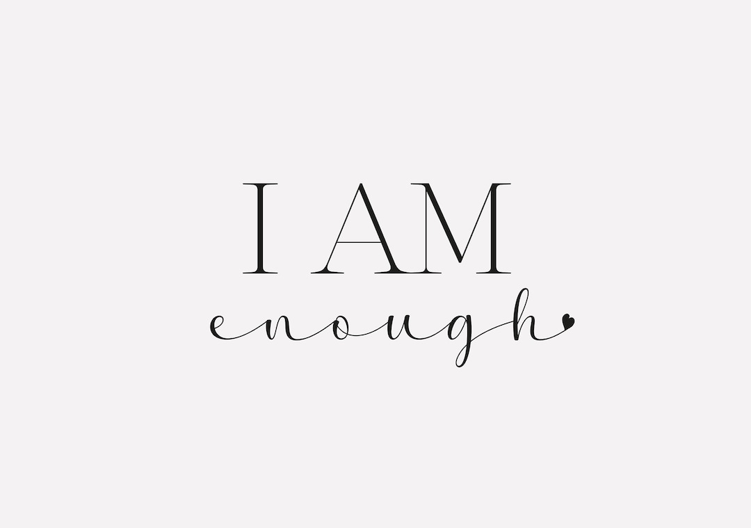 I Am Enough, Quote SVG, Cut File, SVG Cut File, Inspirational, Motivational, Digital Download