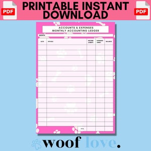 May include: Printable pink and white monthly accounting ledger with paw prints and bone designs. The ledger has columns for date, details, income, expenses, and balance. The text "ACCOUNTS & EXPENSES MONTHLY ACCOUNTING LEDGER" is at the top of the page. The text "woof love." is at the bottom of the page.