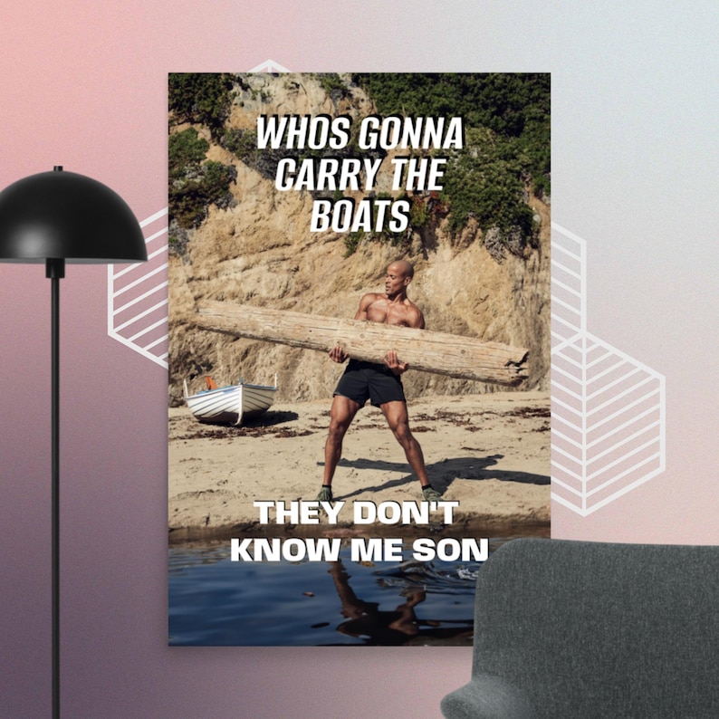 Goggins Who's Going To Carry The Boats Who's Gonna Carry the Boats David Goggins Motivational - Etsy