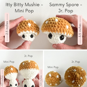 May include: Crocheted mushroom toys in various sizes. The image shows a Mini Pop at 2.5 inches and 3.5 inches, and a Jr. Pop at 3.5 inches, 3.75 inches, and 5.5 inches. The mushrooms are tan with white spots and white stems. The text "Sammy Spore is a Jr. Pop Size" is at the top.