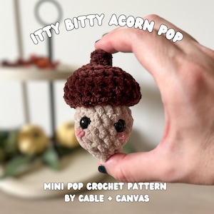 Crochet Acorn Pattern: Itty Bitty Garden Pop, No Sew Amigurumi (PDF Pattern)