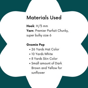 Puede incluir: Lista de materiales para un proyecto de gnomo de crochet. La lista incluye hilo, tama&ntilde;o de gancho y yardas para cada color: Color del sombrero (26 yardas), Blanco (10 yardas), Color de piel (8 yardas), Marr&oacute;n oscuro y amarillo para el girasol (cantidad peque&ntilde;a).