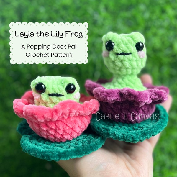 NO SEW Frog Pop, Layla the Lily Frog Pop, Desk Pal, Itty Bitty Size, Crochet Pop Pattern, Crochet Frog Pattern, Crochet Lily Pad Pattern