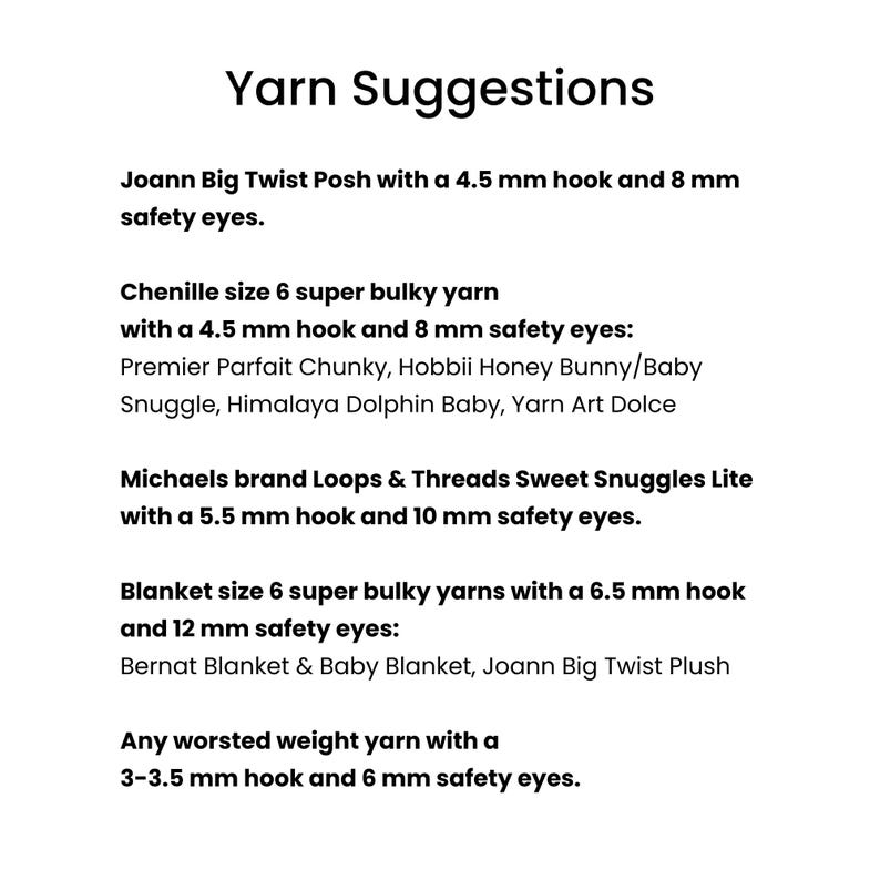 May include: Yarn suggestions for crocheting with different yarn weights and hook sizes.  The list includes yarn brands and names, hook sizes in millimeters, and safety eye sizes in millimeters.