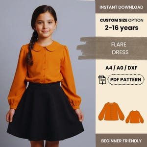 May include: A young person wearing an orange long-sleeve blouse with a black skirt. The blouse has a rounded collar and button-down front. The image includes text that says "INSTANT DOWNLOAD", "CUSTOM SIZE OPTION 2-16 years", "FLARE DRESS", "A4/A0/DXF", "PDF PATTERN", and "BEGINNER FRIENDLY".