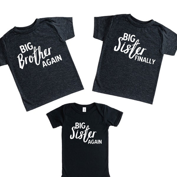 Big Brother Finally Big Sister Again Shirt, Sibling Announcement Shirts, Matching New Baby Shirts, Big Sister Shirt, New Baby Announcement