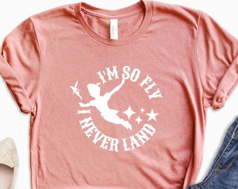 I'm So Fly Peter Pan Disney Shirt, Family Vacation Tee