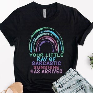 Sarcastic Sunshine Rainbow T-Shirt, Weird Mom Tee