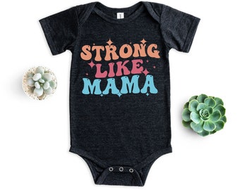 Strong Like Mama Baby Onesie, Baby Shower Gift, Gift For Mom, Cute Mothers Day Onesie®, Cute Mama Kids Tee, Mama Gift For Mothers Day