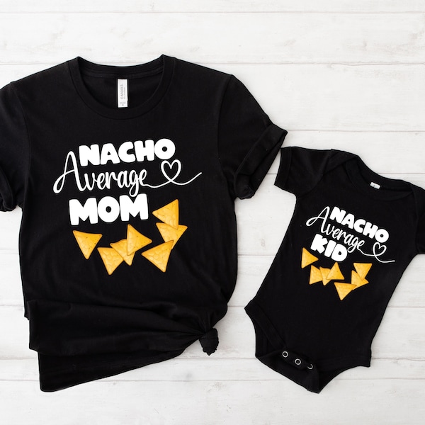 Nacho Average Mom Kid Shirt, Nacho Average Matching T-Shirt, Fiesta Party Shirt, Mother Gift Set, Cinco De Mayo, Mexican Mommy and Me Shirts