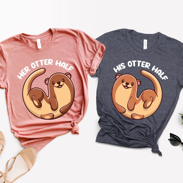 His Otter Half Her Otter Half Couples Matching Valentine's Day Shirts, His and Her Matching Otters Shirts, Otters Couples Matching Pajamas