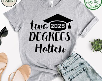 Camiseta de graduación "Dos grados más caliente", regalo para graduados universitarios