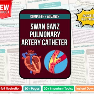 May include: A medical educational resource titled "Swan Ganz Pulmonary Artery Catheter." The image features a heart and artery diagram, along with text including "Complete & Advance" and "Made by ICU Nurse." It also includes "New Product" and "Instant Downloads."