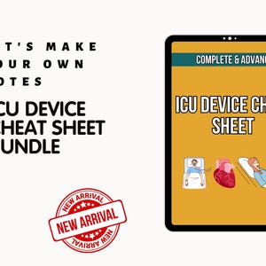 May include: An image featuring a digital tablet displaying an "ICU Device Cheat Sheet." The tablet is set against a white background with text that reads "Let's Make Your Own Notes" and "ICU Device Cheat Sheet Bundle." A "New Arrival" stamp is also present.