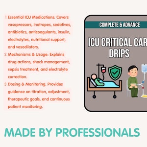 May include: An educational graphic with the text "ICU CRITICAL CARE DRIPS" and a list of essential ICU medications, mechanisms, and dosing information. The image includes illustrations of medical equipment and a patient in a hospital bed. The text "MADE BY PROFESSIONALS" is also included.