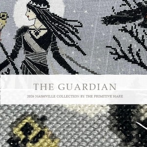 Op de afbeelding: Kruissteekontwerp met een vrouw in een zwarte jurk met lang zwart haar, die een staf en een vogel vasthoudt. De tekst "THE GUARDIAN" wordt hieronder weergegeven, samen met "2026 NASHVILLE COLLECTION BY THE PRIMITIVE HARE."