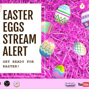 May include: A pink and white graphic with the text "EASTER EGGS STREAM ALERT GET READY FOR EASTER!" and a countdown timer set to 10 seconds. The graphic is surrounded by colorful Easter eggs on a pink background.