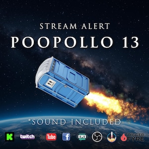 May include: A blue portable toilet depicted as a rocket against a starry backdrop. The text reads "STREAM ALERT POOPOLLO 13" with "SOUND INCLUDED" below. Social media icons are at the bottom of the image.
