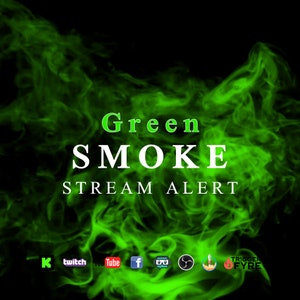 May include: Green smoke graphic with the text "Green Smoke Stream Alert" and icons for Twitch, YouTube, Facebook, Discord, Mixer, and Triggerfyre.