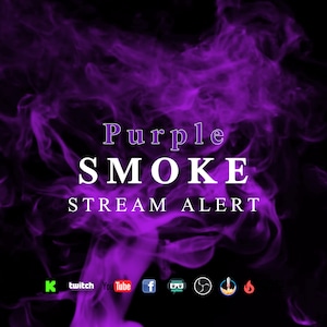 May include: Purple smoke graphic with the text "Purple Smoke Stream Alert" and icons for Twitch, YouTube, Facebook, Discord, Mixer, Twitter, and a flame.