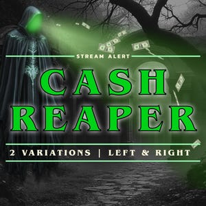 Op de afbeelding: Een digitale afbeelding met de tekst "CASH REAPER" in groen, met een figuur met een capuchon en een groen oplichtend gezicht. De afbeelding bevat vallende bankbiljetten en de tekst "STREAM ALERT" en "2 VARIATIONS | LEFT & RIGHT".