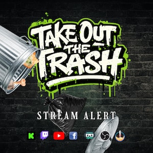 May include: A digital graphic with the text "TAKE OUT THE TRASH" in white and green, with a trash can and a black trash bag. The words "STREAM ALERT" are also present, along with social media icons.