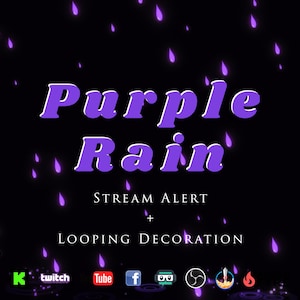 May include: A digital graphic with the words "Purple Rain" in purple, outlined in white, on a black background. Purple raindrop graphics are scattered across the image. Text below reads "Stream Alert + Looping Decoration."