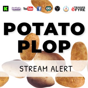 May include: A white background with the text "POTATO PLOP STREAM ALERT" in black. There are multiple brown potatoes scattered around the text.