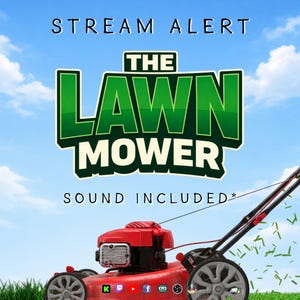 May include: A red lawn mower with a black handle and wheels is cutting grass. The image has the text "STREAM ALERT" and "THE LAWN MOWER SOUND INCLUDED". The background is a blue sky with white clouds.