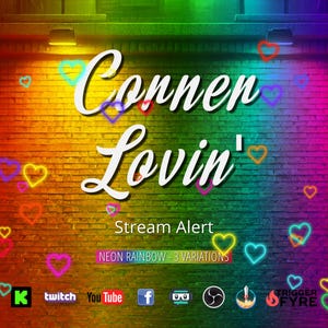May include: A vibrant digital graphic with the text "Connen Lovin'" and "Stream Alert" in white, set against a brick wall background. Neon heart shapes and a rainbow gradient add color. Includes social media icons.
