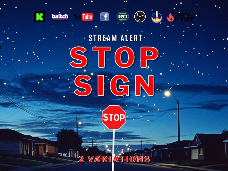 May include: A red stop sign with white lettering against a night sky with stars. The text "STOP SIGN" is in large red letters above the stop sign. The text "STREAM ALERT" is above the text "STOP SIGN". The text "2 VARIATIONS" is below the stop sign.