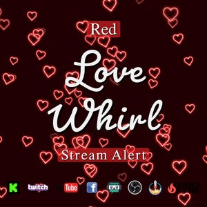 以下が含まれることがあります： 「Love Whirl」というテキストと赤いハートのデザインが施された赤いアニメーションストリームアラートグラフィック。グラフィックには、Twitch、YouTube、Facebook、その他のソーシャルメディアプラットフォームのロゴが含まれています。
