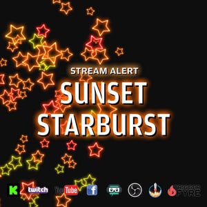May include: A black background with a stream alert graphic that says "Sunset Starburst" in white text with a neon orange glow. The background is filled with glowing orange, yellow, and red stars.