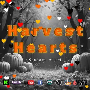 May include: A black and white image of a forest with pumpkins and hearts. The text "Harvest Hearts" is in orange with a yellow outline. The text "Stream Alert" is below the title.