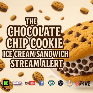 May include: A chocolate chip cookie ice cream sandwich with the text "THE CHOCOLATE CHIP COOKIE ICE CREAM SANDWICH STREAM ALERT" on a light brown background. Social media icons are displayed at the bottom of the image.